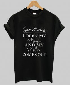sometimes i open my mouth t shirt Ad