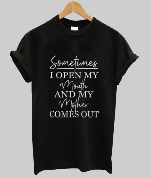 sometimes i open my mouth t shirt Ad