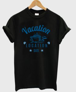 vacation location date t-shirt Ad