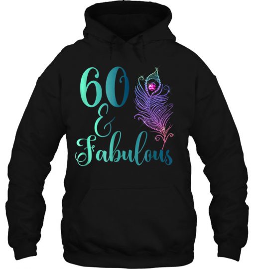 60 & Fabulous Peacock Feather Diamond Birthday hoodie Ad