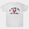 All the good girls go to hell T-Shirt Ad