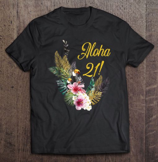 Aloha 21 Hawaiian Themed Party t shirt Ad