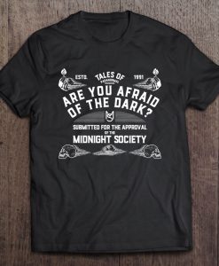 Are You Afraid Of The Dark t shirt Ad
