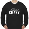 Beautiful and Crazy sweatshirt Ad