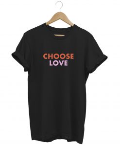 Choose Love Tshirt Ad