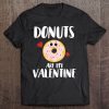 Donuts Are My Valentine tshirt Ad