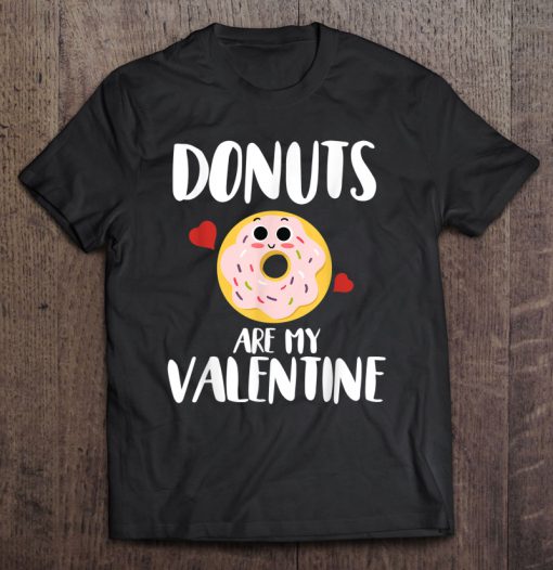 Donuts Are My Valentine tshirt Ad