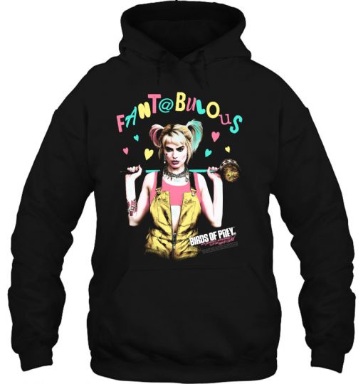 Fantabulous Birds Of Prey Harley Quinn hoodie Ad