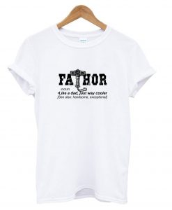 Fathor Like A Dad T shirt Ad