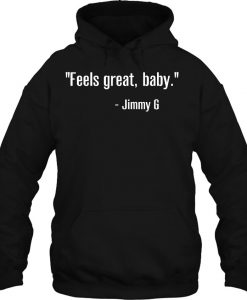 Feels Great Baby Jimmy G hoodie Ad