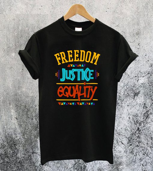 Freedom Justice Equality T-Shirt Ad