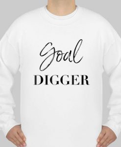 Goal Digger Gold Digger sweatshirt Ad