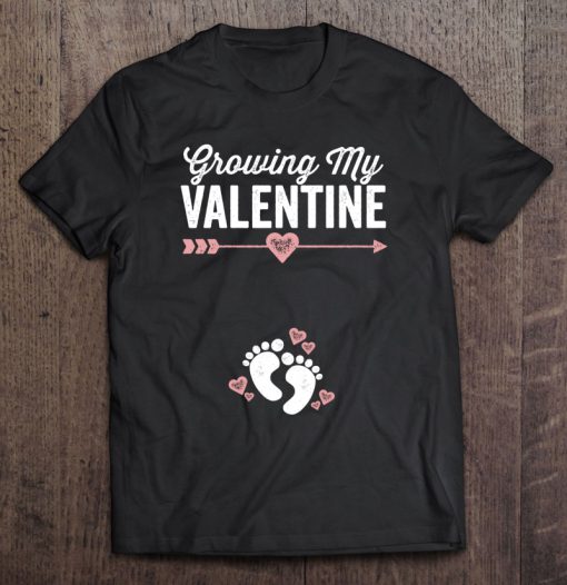 Growing My Valentine Pregnancy t shirt ad