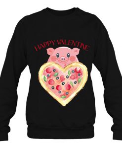 Happy Valentine Pig With Heart Pizza sweatshirt Ad