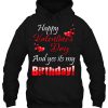 Happy Valentine’s Day And Yes It’s My Birthday hoodie Ad