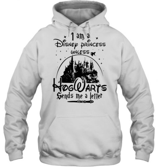 I Am A Disney Princess Unless hoodie Ad