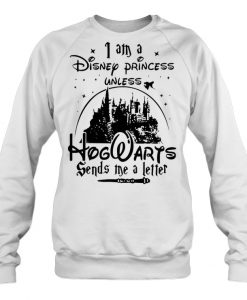 I Am A Disney Princess Unless sweatshirt Ad