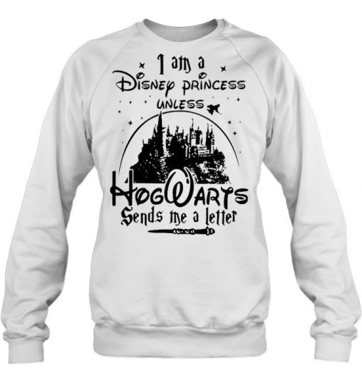 I Am A Disney Princess Unless sweatshirt Ad