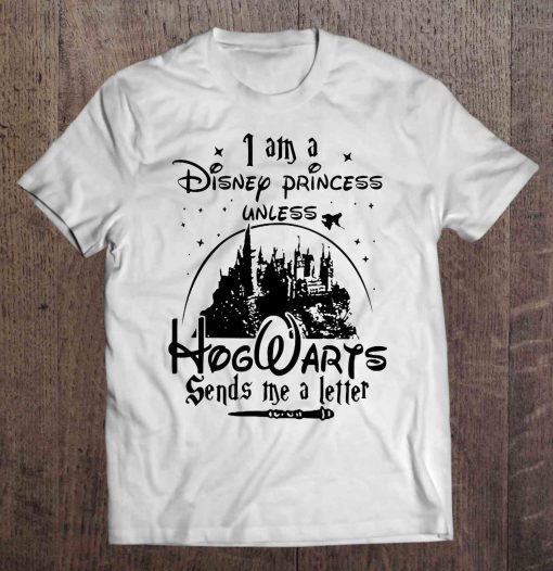 I Am A Disney Princess Unless t shirt Ad