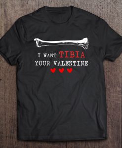 I Want Tibia Your Valentine t shirt Ad