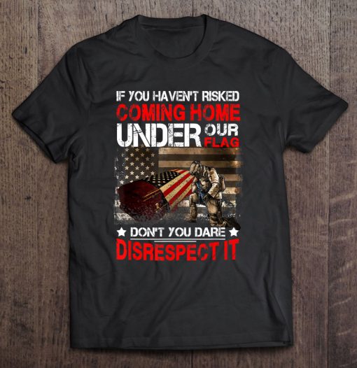 If You Haven’t Risked Coming Home tshirt Ad