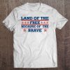 Land Of The Free Because Of The Brave tshirt Ad