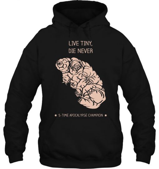 Live Tiny Die Never hoodie Ad