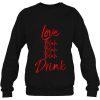 Love Blah Blah Blah Drink Valentine’s Drinking sweatshirt Ad