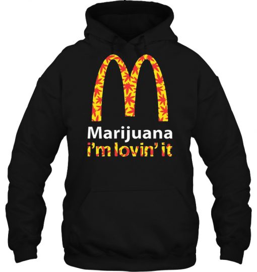 Marijuana I’m Lovin’ It McDonald’s hoodie Ad