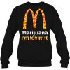 Marijuana I’m Lovin’ It McDonald’s sweatshirt Ad