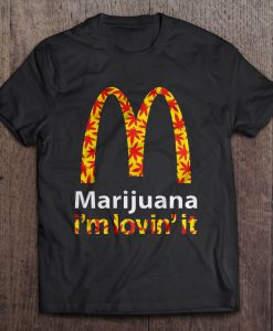 Marijuana I’m Lovin’ It McDonald’s t shirt Ad