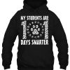 My Students Are 101 Days Smarter hoodie Ad