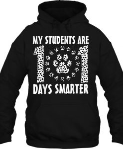 My Students Are 101 Days Smarter hoodie Ad