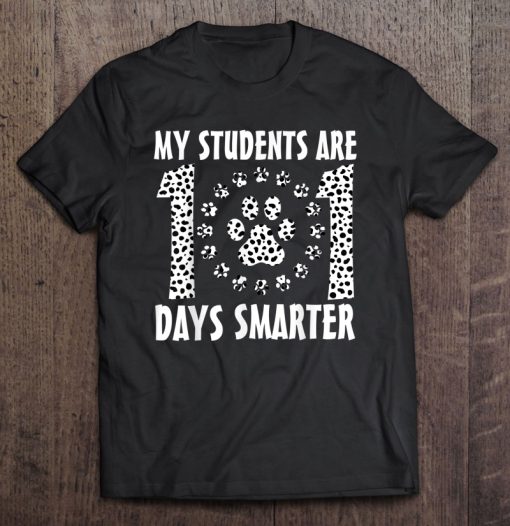 My Students Are 101 Days Smarter t shirt Ad