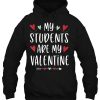 My Students Are My Valentine hoodie Ad