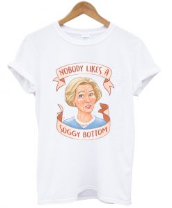 Nobody Likes a Soggy Bottom T-Shirt Ad