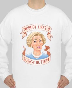 Nobody Likes a Soggy Bottom sweatshirt Ad