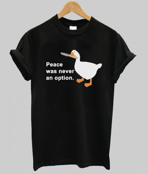 Peace Was Never An Option T-Shirt Ad