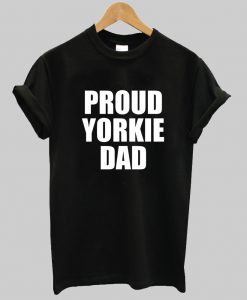 Proud Yorkie Dad T-Shirt Ad