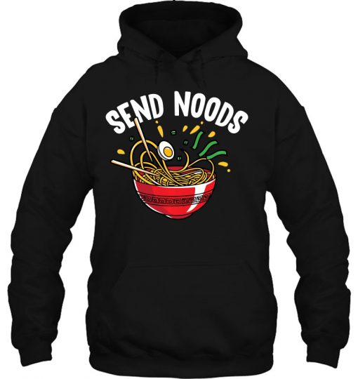 Send Noods Funny Ramen hoodie ad