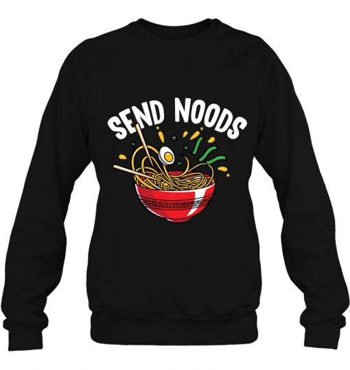 Send Noods Funny Ramen sweatshirt Ad