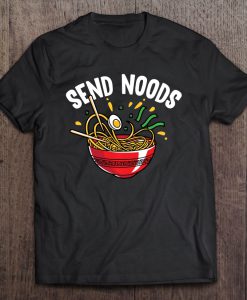 Send Noods Funny Ramen t shirt Ad