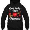 Sorry Ladies Mommy Is My Valentine hoodie Ad