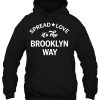 Spread Love It’s The Brooklyn Way hoodie Ad