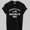 Spread Love It’s The Brooklyn Way t shirt Ad