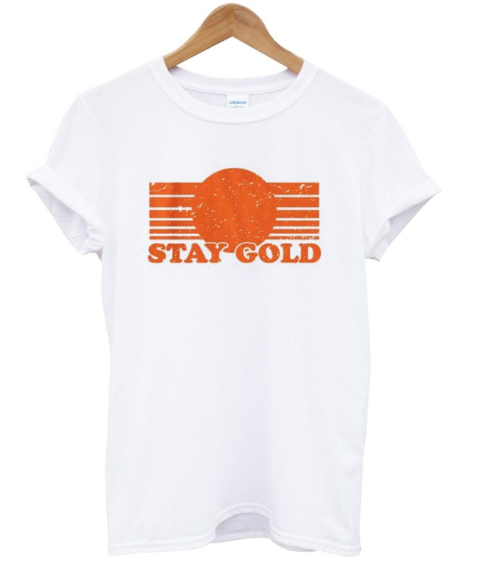 Stay Gold T Shirt Ad