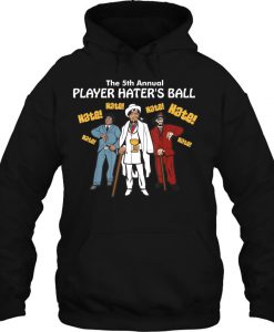 The 5th Annual Player Hater’s Ball hoodie Ad