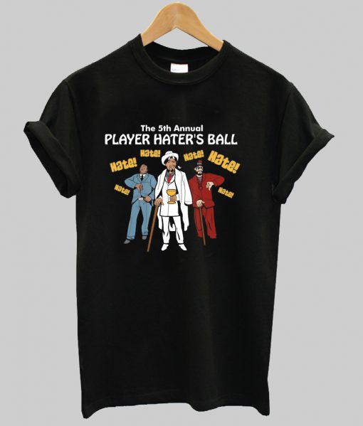 The 5th Annual Player Hater’s Ball t shirt Ad