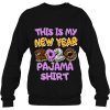 This Is My New Year 2020 Pajama Shirt Donuts sweatshirt Ad