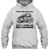 You Can Go Fast But I Can Go Anywhere hoodie ad